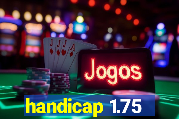 handicap 1.75